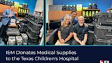 IEM dona suministros médicos al Texas Children's Hospital