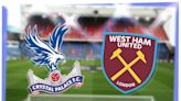 Crystal Palace vs West Ham: Prediction, kick-off time, TV, live stream, team news, h2h results, odds