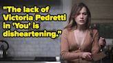 These 21 "You" Fans Think The Show Just Isn't The Same Without Victoria Pedretti's Love Quinn
