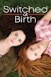 Switched at Birth