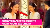 Shanaya Kapoor's Security Altercation: Netizens Call Her 'Snobbish' and 'Mean' | Etimes - Times of India Videos