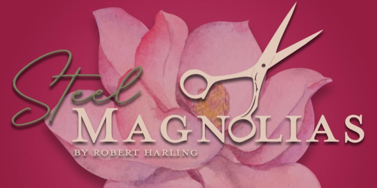 STAGES St. Louis Announces Complete Casting for STEEL MAGNOLIAS