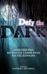 Defy the Dark