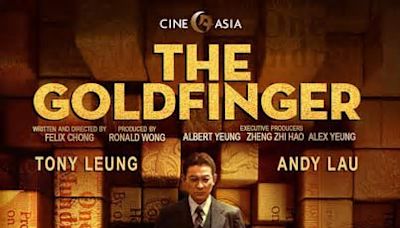Hong Kong Crime Epic THE GOLDFINGER, Starring Tony Leung and Andy Lau, To Release in UK