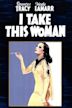 I Take This Woman (1940 film)