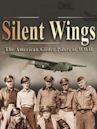 Silent Wings: The American Glider Pilots of World War II