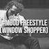 #Mood Freestyle (Window Shopper)