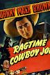 Ragtime Cowboy Joe