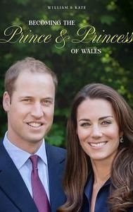 William & Kate: Becoming the Prince & Princess of Wales
