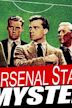 The Arsenal Stadium Mystery