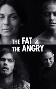 The Fat & The Angry