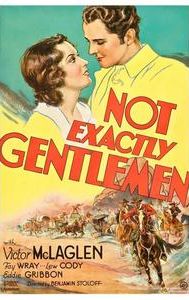 Not Exactly Gentlemen