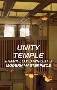 Unity Temple: Frank Lloyd Wright's Modern Masterpiece