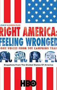 Right America: Feeling Wronged