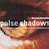 Harrison Birtwistle: Pulse Shadows
