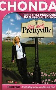 Chonda Pierce: This Ain't Prettyville