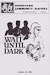 Wait Until Dark