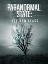 Paranormal State: The New Class
