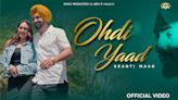 Enjoy The Music Video Of The Latest Punjabi Song Ohdi Yaad Sung By Kranti Maan | Punjabi Video Songs - Times of India