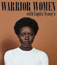 Warrior Women with Lupita Nyong'o