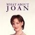 What About Joan