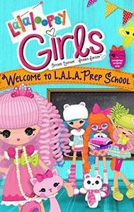 Lalaloopsy Girls: Welcome to L.A.L.A. Prep School