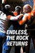 Endless, the Rock Returns