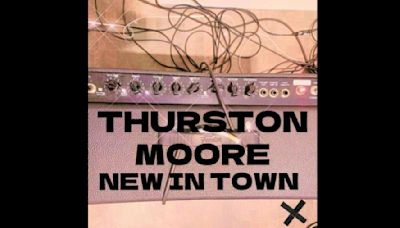 Thurston Moore Celebrates Birthday With 'New In Town' Release