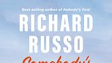 Richard Russo’s ‘Somebody’s Fool,’ Laura Lippman’s ‘Prom Mom’: 5 new books