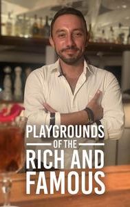 Playgrounds of the Rich and Famous