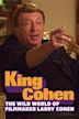 King Cohen: The Wild World of Filmmaker Larry Cohen