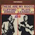 These Are My Roots: Clifford Jordan Plays Leadbelly