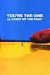 You're the One (A Story of the Past)