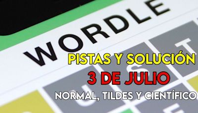 Wordle en español, científico y tildes para el reto de hoy 3 de julio: pistas y solución