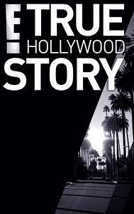 The E! True Hollywood Story