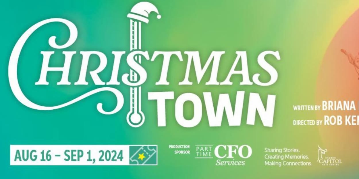 Cast Set For The World Premiere Of CHRISTMASTOWN From The Capitol Theatre Port Hope