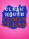 Clean House Comes Clean