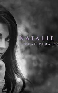 Natalie Wood: What Remains Behind