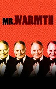 Mr. Warmth