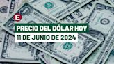 ¡Peso se debilita a casi a $18.51! Precio del dólar hoy 11 de junio de 2024