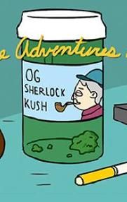 The Adventures of OG Sherlock Kush