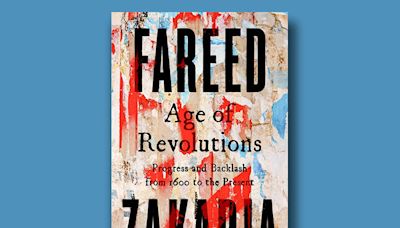 Book excerpt: "Age of Revolutions" by Fareed Zakaria