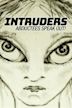 Intruders: Abductees Speak Out!