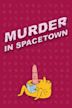 Murder in Spacetown