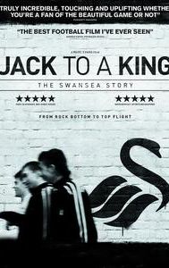 Jack to a King - The Swansea Story