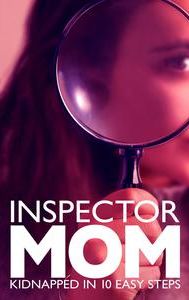 Inspector Mom: Kidnapped in Ten Easy Steps