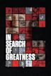 In Search of Greatness