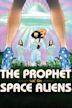 The Prophet and the Space Aliens