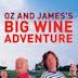 Oz and James's Big Wine Adventure