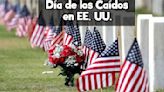 ¿Por qué se conmemora el Memorial Day (Día de los Caídos) hoy, 27 de mayo, en Estados Unidos?